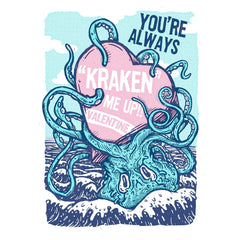 You're Always Kraken Me Up! Screenpinted Valentine