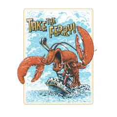 Take the Ferry (Lobsterfink) - Screenprint